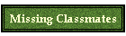 Missing Classmates